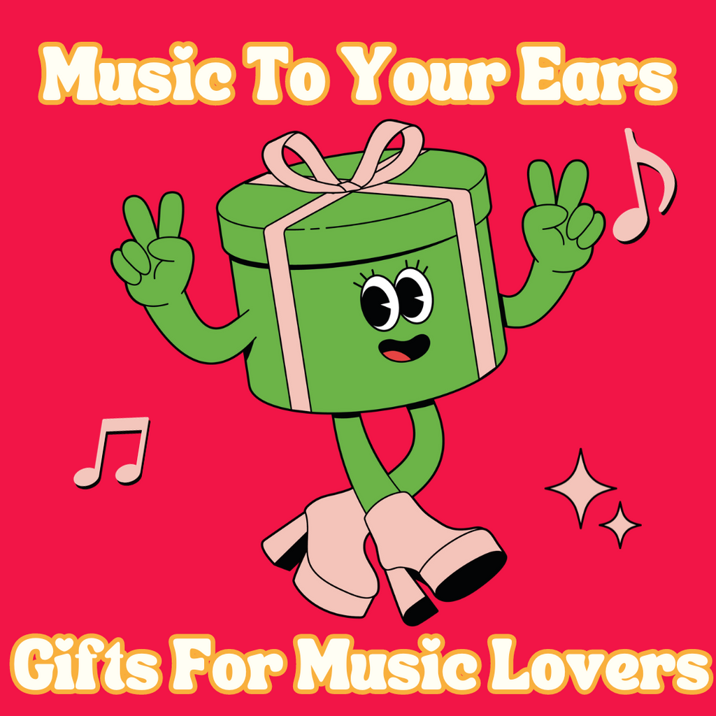 Music To Your Ears - Gifts For Music Lovers
